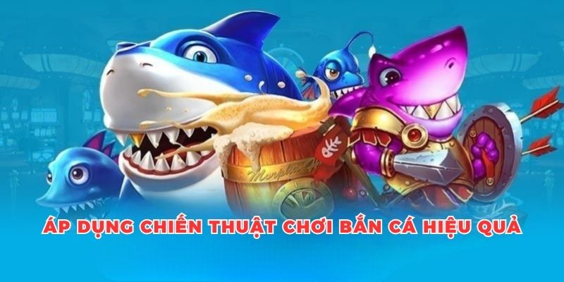 Cách chơi bắn cá ăn tiền Kubet áp dụng chiến thuật hiệu quả