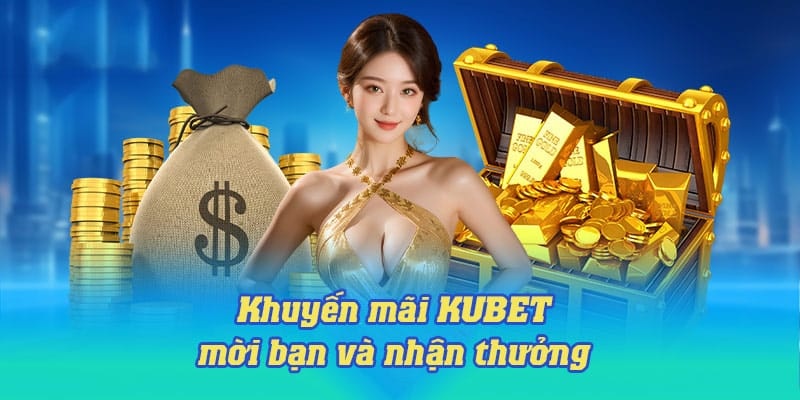 Chi tiết ưu đãi Kubet 2025