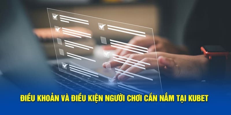 KUBET quy định điều kiện thế nào 