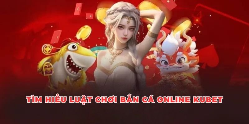 Mẹo bắn cá online hiệu quả cung cấp thông tin quy luật cơ bản