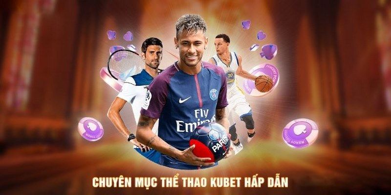 Giới thiệu về chuyên mục thể thao Kubet